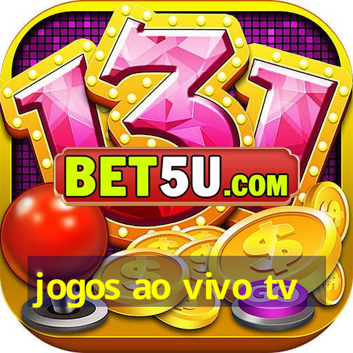 jogos ao vivo tv